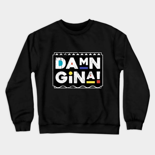 Damn Gina! Martin TV Show Crewneck Sweatshirt by TheMerchHaven